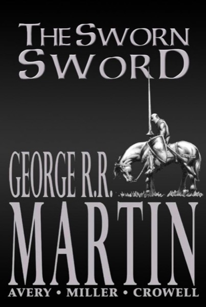 The Sworn Sword by George R. R. Martin