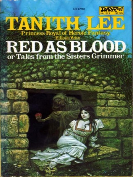 Red as Blood: or tales from the Sisters Grimmer by Tanith Lee