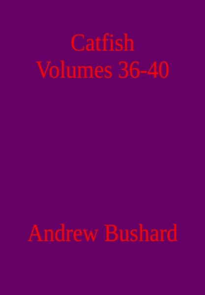 Catfish Volumes 36-40 by Andrew Bushard