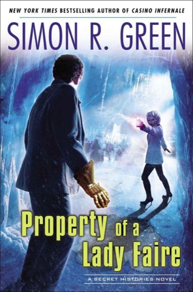 Property of a Lady Faire: A Secret Histories Novel by Simon R. Green