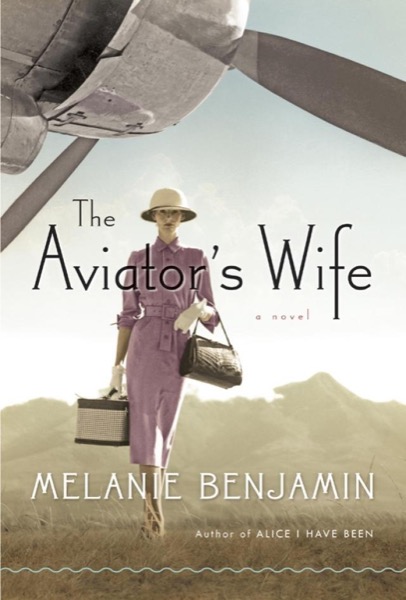 The Aviator''s Wife: A Novel by Melanie Benjamin