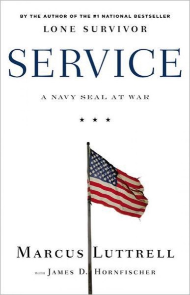 Service: A Navy SEAL at War by Marcus Luttrell