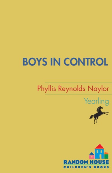 Boys in Control by Phyllis Reynolds Naylor