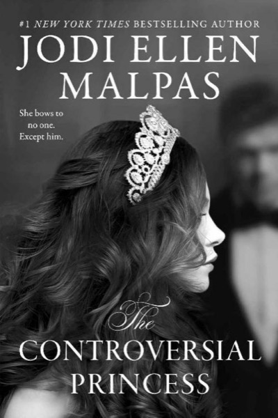 The Controversial Princess (The Smoke & Mirrors Duology #1) by Jodi Ellen Malpas
