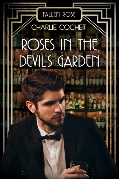 Roses in the Devil's Garden by Charlie Cochet