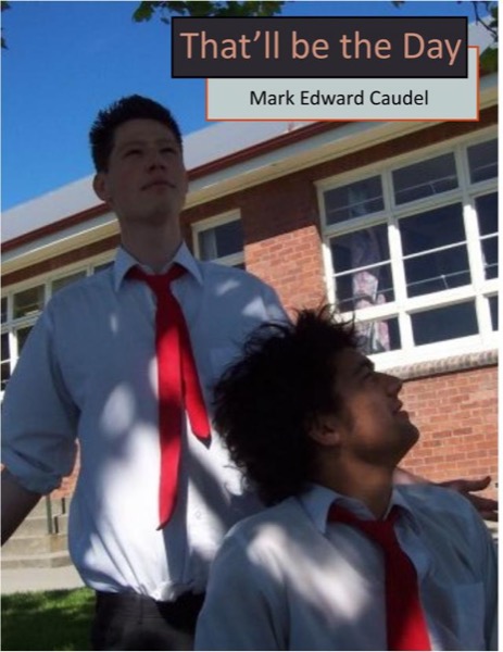 That'll Be The Day by Mark Edward Caudel