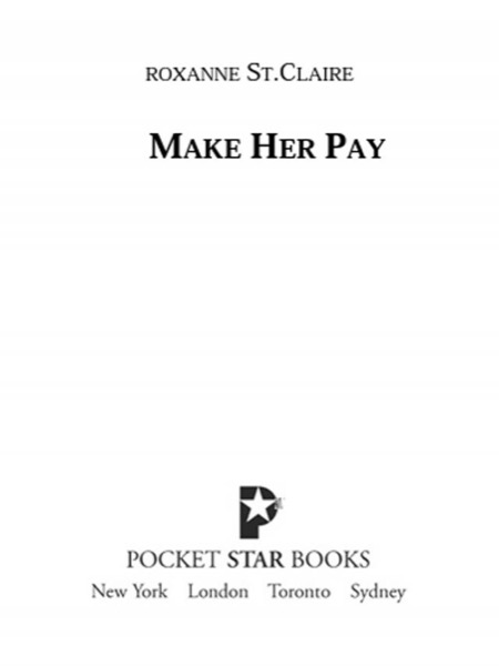 MAKE HER PAY by Roxanne St Claire