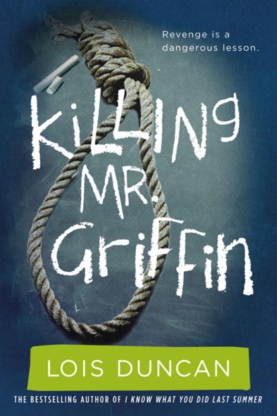 Killing Mr. Griffin by Lois Duncan