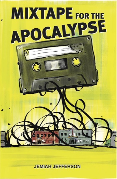 Mixtape for the Apocalypse by Jemiah Jefferson