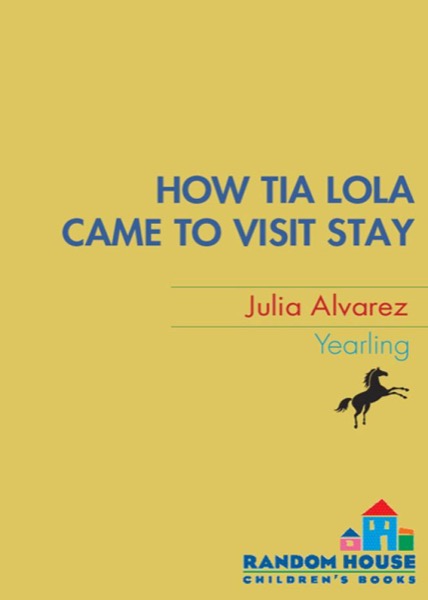 How Tia Lola Came to (Visit) Stay How Tia Lola Came to (Visit) Stay by Julia Alvarez