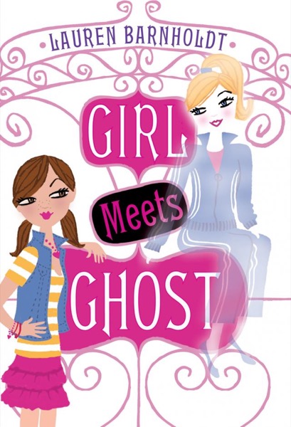 Girl Meets Ghost by Lauren Barnholdt