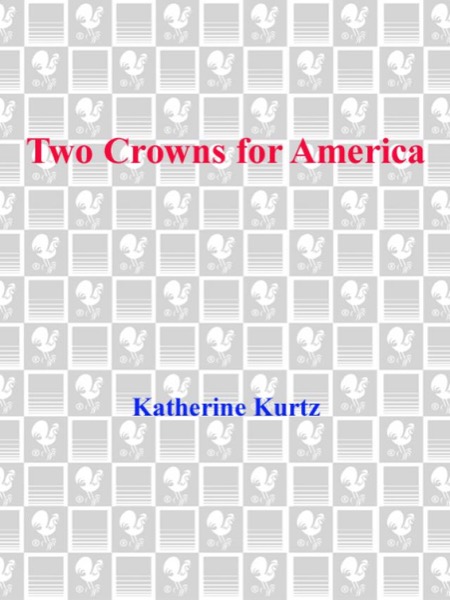 Two Crowns for America by Katherine Kurtz