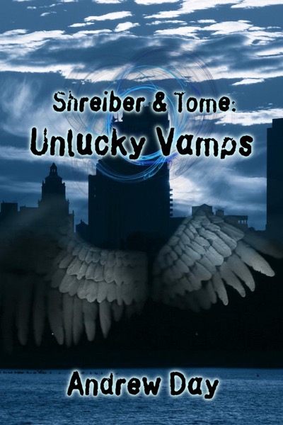 Shreiber and Tome: Unlucky Vamps by Andrew Day