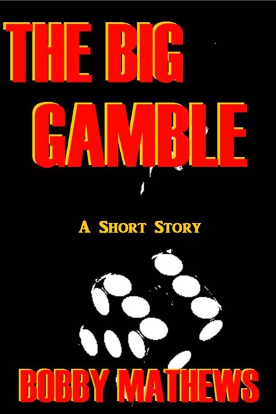 The Big Gamble by BobMathews