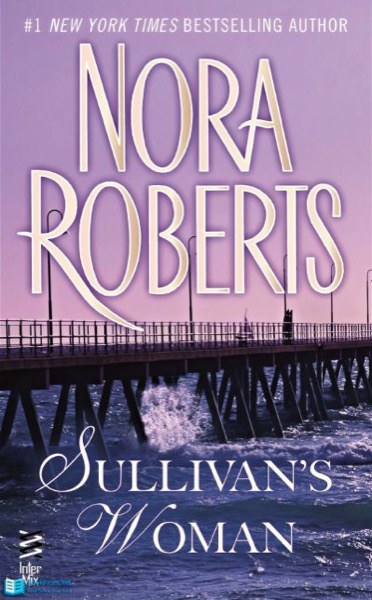 Sullivan's Woman by Nora Roberts