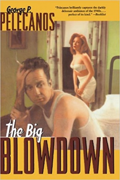 01 The Big Blowdown by George Pelecanos