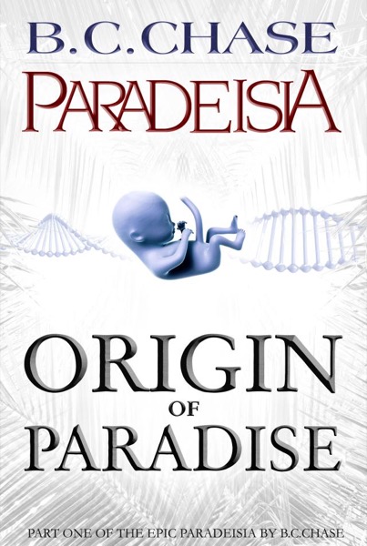 Paradeisia: Origin of Paradise by B.C.CHASE