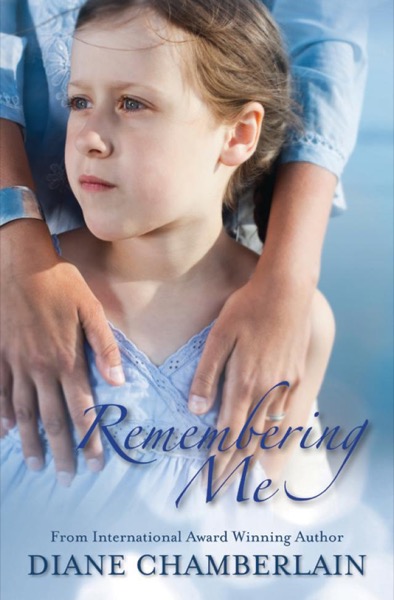 Remembering Me by Diane Chamberlain