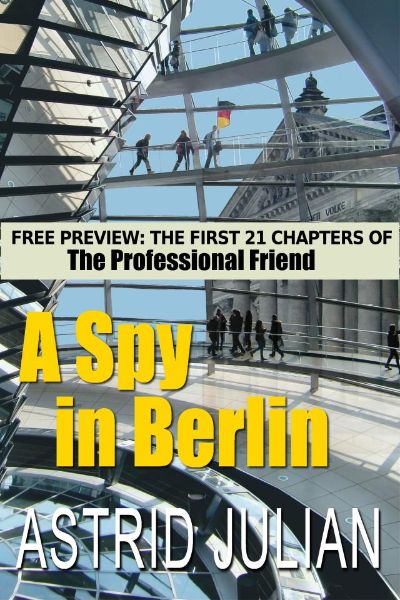 A Spy in Berlin: The Professional Friend Preview by Astrid Julian