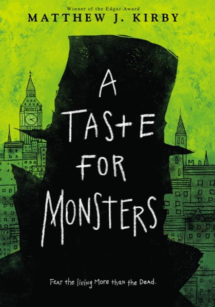 A Taste for Monsters by Matthew J. Kirby