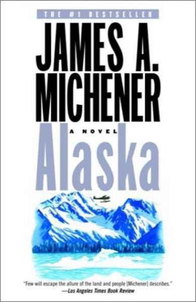 Alaska by James A. Michener