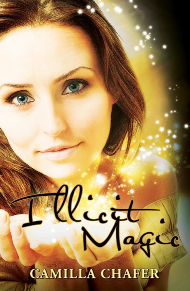 Illicit Magic (Book 1, Stella Mayweather Series) by Camilla Chafer