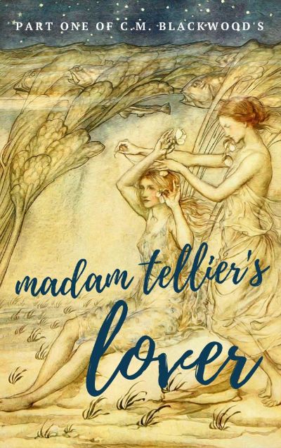 Madam Tellier's Lover (Part One of Three) by C.M. Blackwood