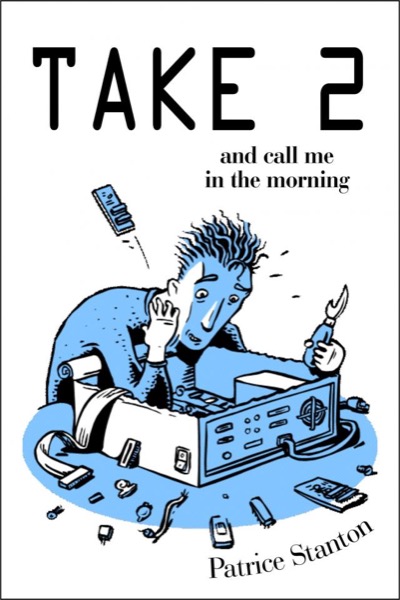 Take Two and Call Me in the Morning by Patrice Stanton