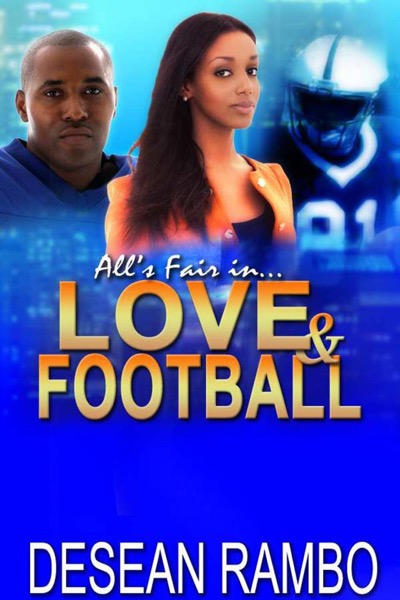 All's Fair in Love and Football by Desean Rambo