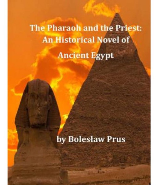 The Pharaoh and the Priest: An Historical Novel of Ancient Egypt by Bolesław Prus