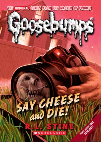 Say Cheese and Die! by R. L. Stine