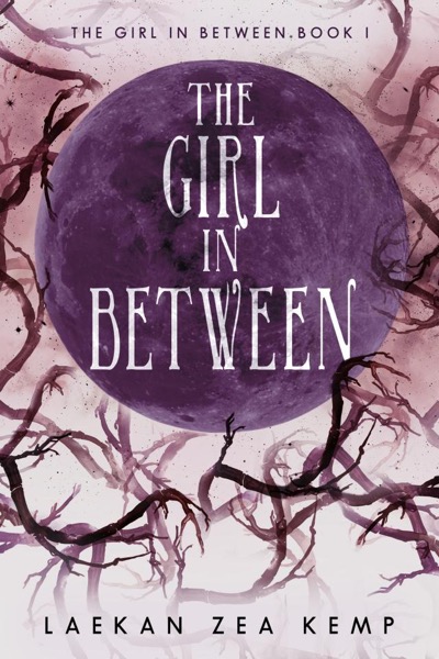 The Girl In Between (The Girl In Between Series Book 1) by Laekan Zea Kemp