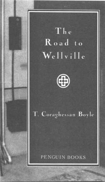 The Road to Wellville by T. Coraghessan Boyle