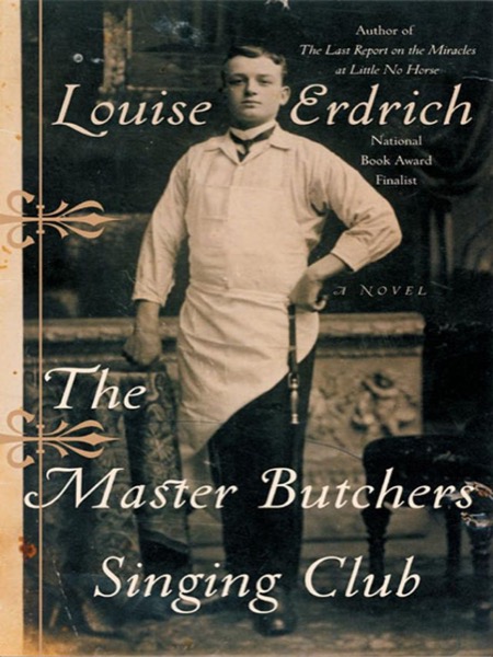 Master Butchers Singing Club by Louise Erdrich