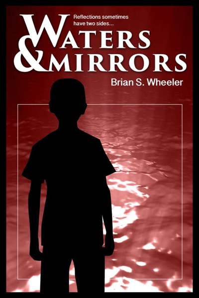 Waters and Mirrors by Brian S. Wheeler