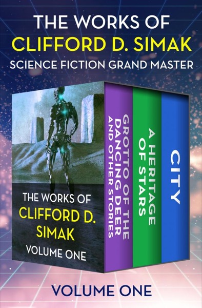 The Works of Clifford D. Simak Volume One by Clifford D. Simak