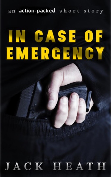 In Case Of Emergency: an action-packed short story by Jack Heath