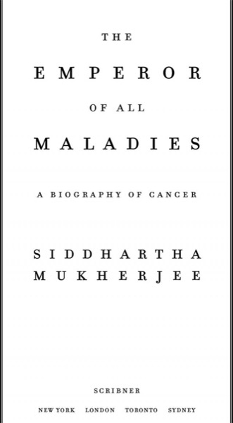 The Emperor of All Maladies by Siddhartha Mukherjee