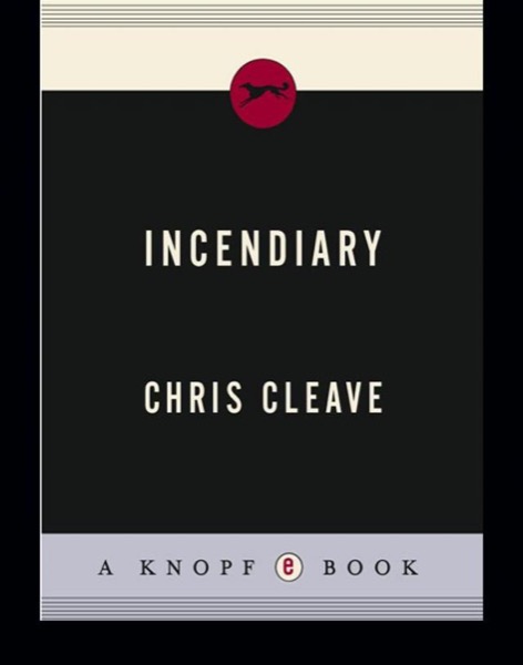 Incendiary by Chris Cleave