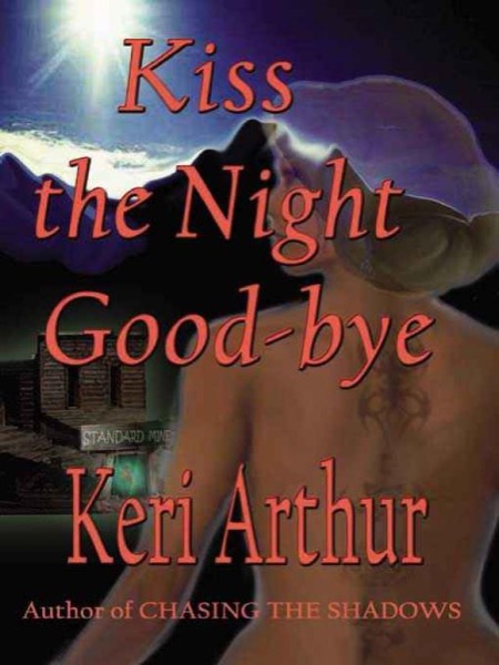 Kiss the Night Good-bye by Keri Arthur