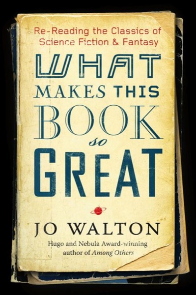 What Makes This Book So Great by Jo Walton