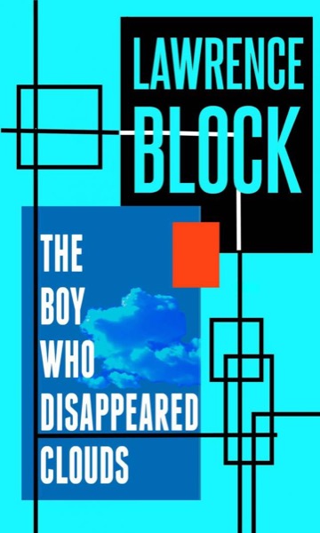 The Boy Who Disappeared Clouds by Lawrence Block