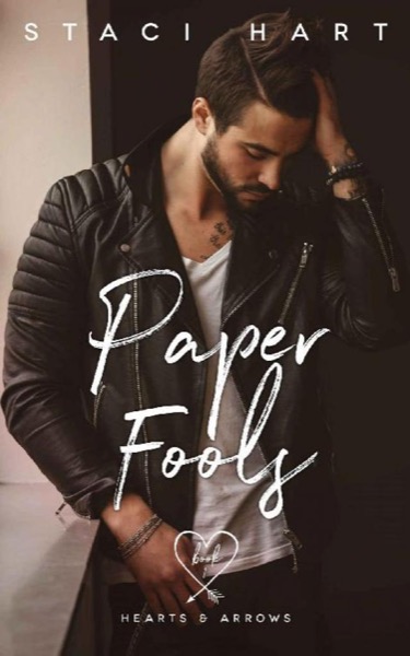 Paper Fools (Hearts and Arrows Book 1) by Staci Hart