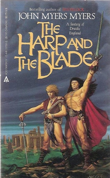 The Harp and the Blade by John Myers Myers