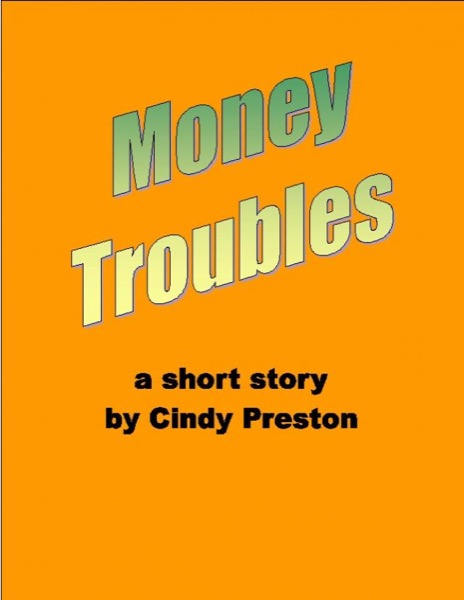 Money Troubles by Cindy Preston