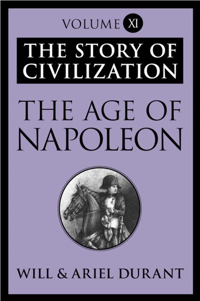 The Age of Napoleon by Will Durant