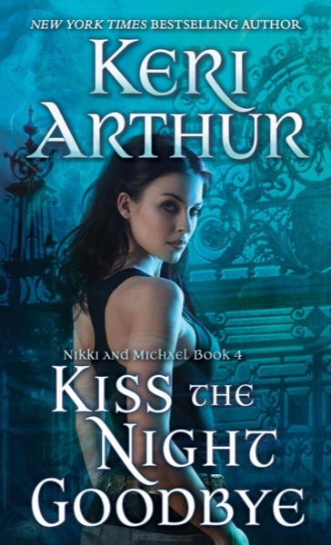 Kiss The Night Goodbye by Keri Arthur