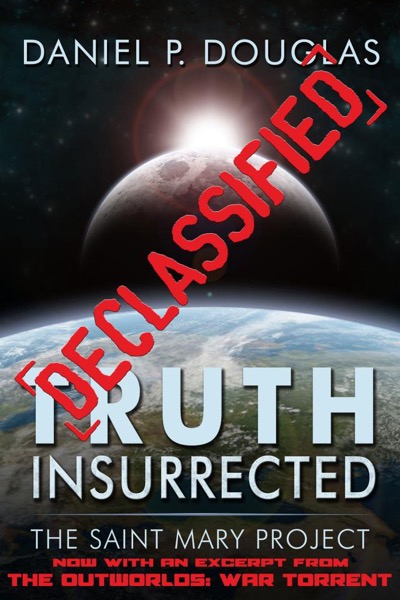 Truth Insurrected: Declassified by Daniel P. Douglas