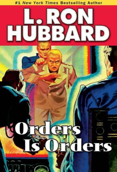 Orders Is Orders by L. Ron Hubbard