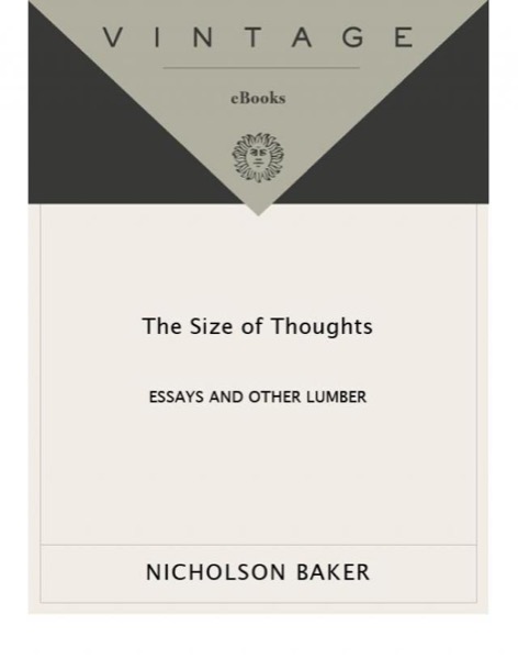 The Size of Thoughts by Nicholson Baker